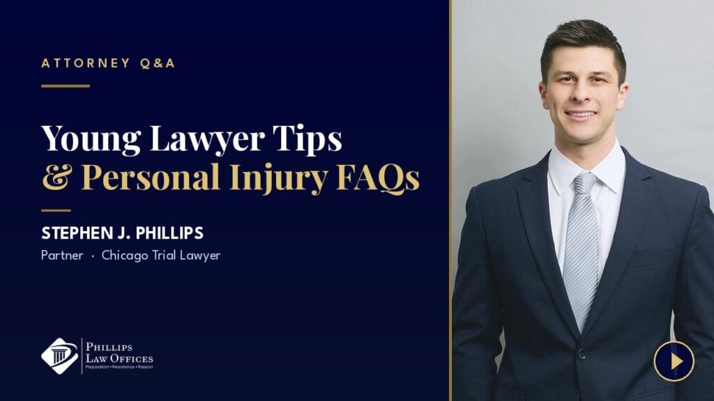 Attorney Stephen J. Phillips, partner at Phillips Law Offices in Chicago, in a Q&A on young lawyer tips and personal injury FAQs