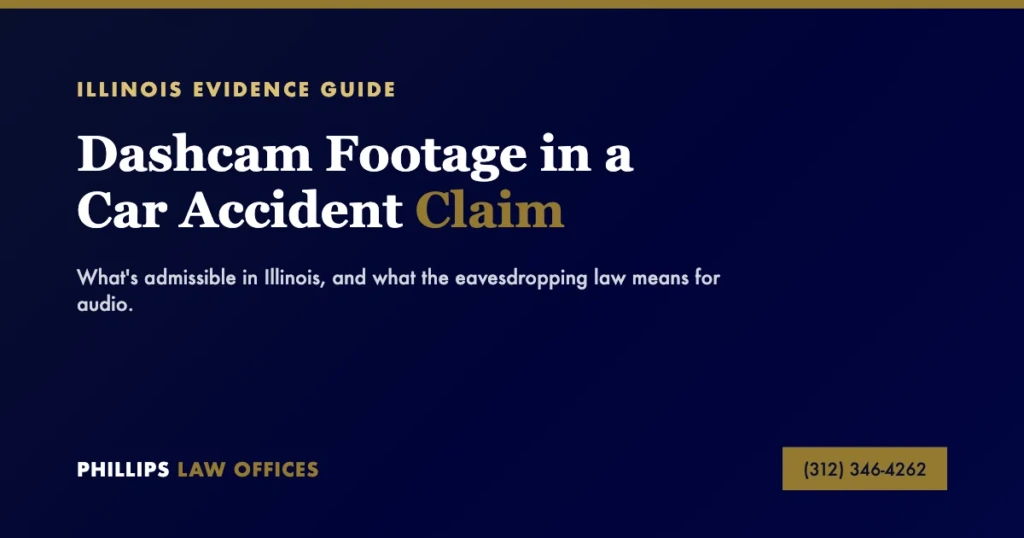Illinois Evidence Guide: Dashcam Footage in a Car Accident Claim - Phillips Law Offices