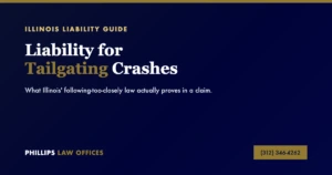 Illinois Liability Guide: Liability for Tailgating Crashes - Phillips Law Offices